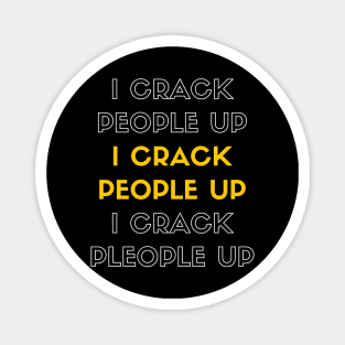 I Crack People Up Funny Chiropractor Spine adjust Therapist Magnet